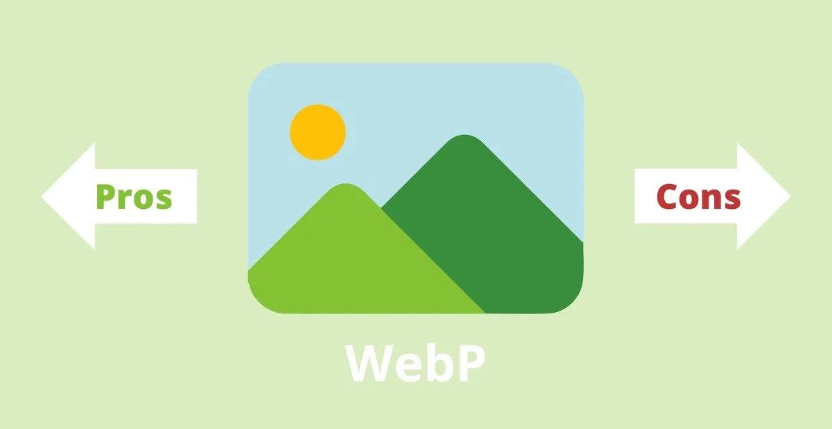 Ưu điểm và Nhược điểm của WebP